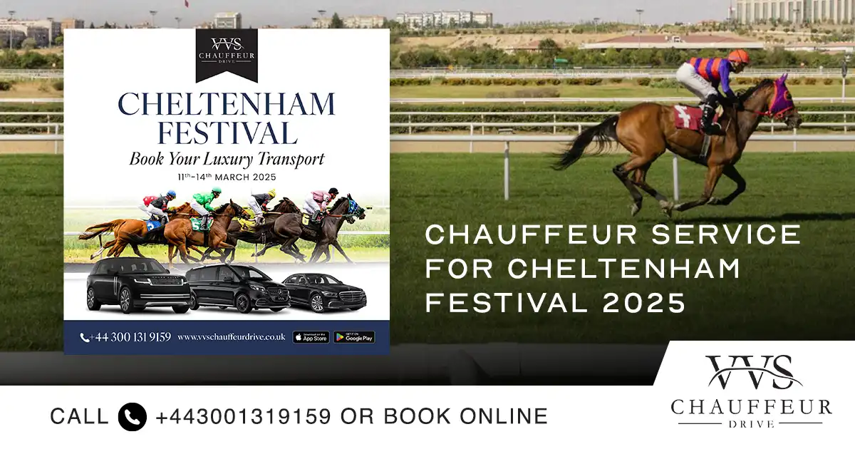 Chauffeur Service from London to Cheltenham Festival 2025 by VVS Chauffeur Drive